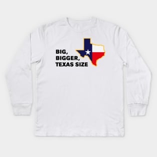 Big, Bigger, Texas Size (POS) Kids Long Sleeve T-Shirt